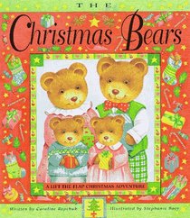 The Christmas Bears: A Lift-The-Flap Christmas Adventure