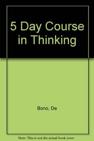 The Five-Day Course in Thinking