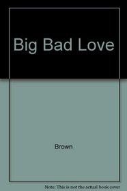 Big Bad Love