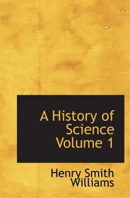 A History of Science  Volume 1: The Beginnings of Science
