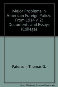 Major Problems in American Foreign Policy: From 1914 v. 2: Documents and Essays (College)