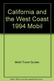 California and the West Coast 1994 Mobil (Mobil Travel Guide: Northern California)