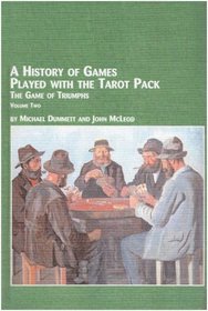 A History of Games Played With the Tarot Pack: The Game of Triumphs, Vol. 2