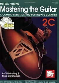 Mel Bay Presents Mastering the Guitar: A Comprehensive Method for Today's Guitarist!