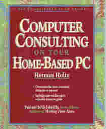 Computer Consulting on Your Home-Based PC (Entrepreneurial PC)