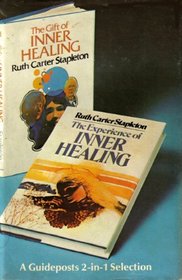 The Gift of Inner Healing/The Experience of Inner Healing: A Guideposts 2-in-1 Selection