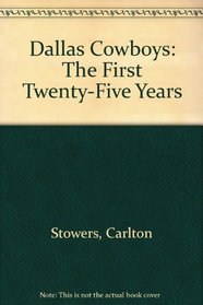 Dallas Cowboys: The First Twenty-Five Years