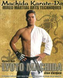 Machida Karate-Do Mixed Martial Arts Techniques