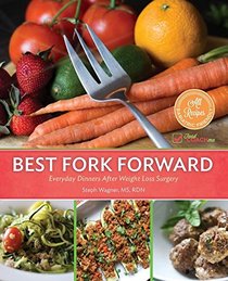 BEST FORK FORWARD: Everyday Dinners After Weight Loss Surgery