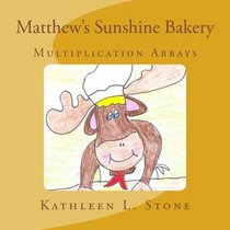 Matthew's Sunshine Bakery: Multiplication Arrays