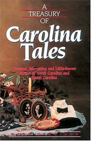 A Treasury of Carolina Tales : Unusual, Interesting, and Little-Known Stories of North Carolina and South Carolina (Stately Tales)