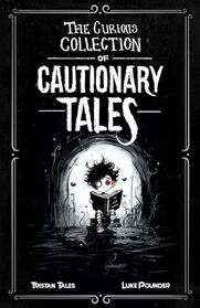 The Curious Collection of Cautionary Tales