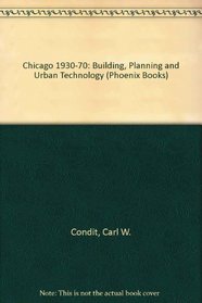 Chicago 1930-70: Building, Planning and Urban Technology