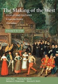 The Making of the West, Volume I: Peoples and Cultures, A Concise History (Making of the West, Peoples and Cultures)