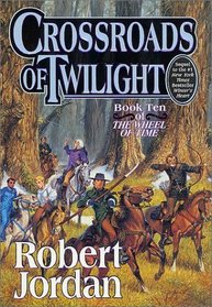 Crossroads of Twilight (Wheel of Time, Bk 10)