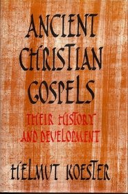 Ancient Christian Gospels: Their History and Development