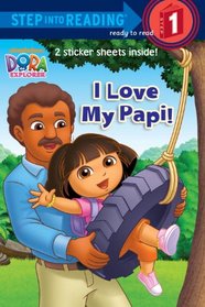 I Love My Papi! (Dora the Explorer) (Step into Reading)