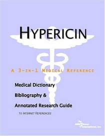 Hypericin - A Medical Dictionary, Bibliography, and Annotated Research Guide to Internet References