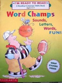 Word champs: Sounds, letters, words, fun!