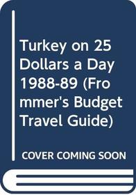 Frommer's Turkey on Twenty Five Dollars a Day (Frommer's Budget Travel Guide)