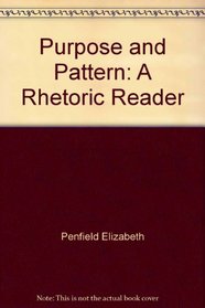 Purpose and pattern: A rhetoric reader