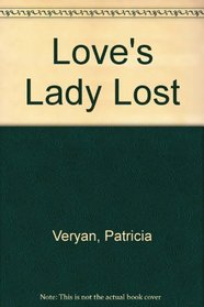 Loves' Lady Lost: A Regency Novel