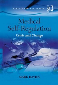 Medical Self-Regulation (Medical Law and Ethics)