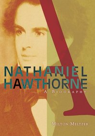 Nathaniel Hawthorne: A Biography (American Literary Greats)