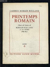 Printemps Romain  Avec: Choix de Lettres de Romain Rolland a sa Mere (1889 1890)