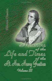 Memoirs of the Life and Times of the Rt. Hon. Henry Grattan: Volume 3