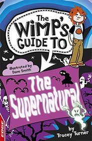 The Supernatural. by Tracey Turner (EDGE: The Wimp's Guide to)