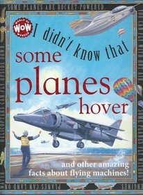 I Didn't Know That Some Planes Hover (Wow! I Didn't Know That!)