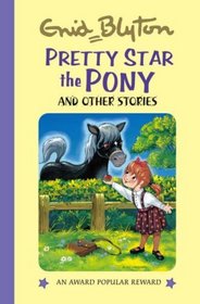 Pretty Star the Pony (Enid Blyton's Popular Rewards Series III) (Enid Blyton's Popular Rewards Series III)