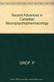 Recent Advances in Canadian Neuropsychopharmacology