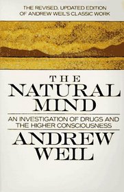 The Natural Mind: An Investigation of Drugs and the Higher Consciousness