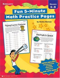 Fun, 5-Minute Math Practice Pages: Grades 6-8 (Ready-To-Go Reproducibles)
