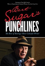 Bert Sugar's Punchlines: The Best of Boxing's Most Colorful Writer