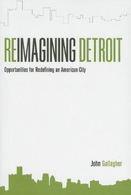 Reimagining Detroit: Opportunities for Redefining an American City (Painted Turtle Book)