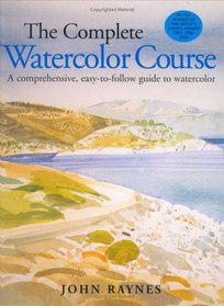 Complete Watercolor Course: A Comprehensive, Easy-To-Follow Guide to Watercolor