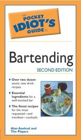 The Pocket Idiot's Guide To Bartending (2nd Edition)