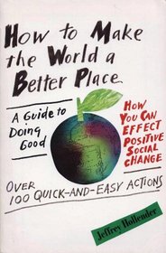 How to Make the World a Better Place: A Guide to Doing Good