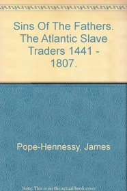 Sins of the fathers: A study of the Atlantic slave traders, 1441-1807