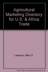 Agricultural Marketing Directory for U.S. & Africa Trade