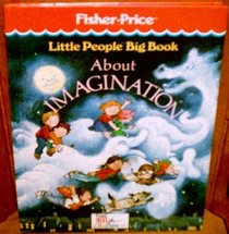 Little People Big Book About Imagination