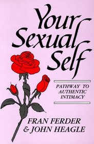 Your Sexual Self: Pathway to Authentic Intimacy