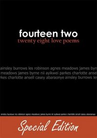 Fourteen Two: Twenty Eight Love Poems