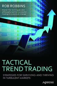 Tactical Trend Trading: Strategies for Surviving and Thriving in Turbulent Markets