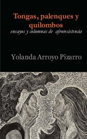 Tongas, palenques y quilombos: Ensayos y columnas de afroresistencia (Spanish Edition)