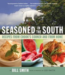 Seasoned in the South : Recipes from Crook's Corner and from Home