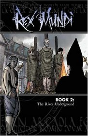 Rex Mundi Volume 2: The River Underground